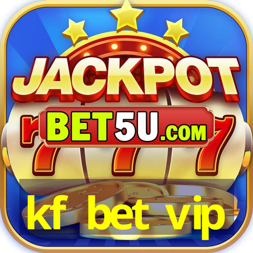 kf bet vip